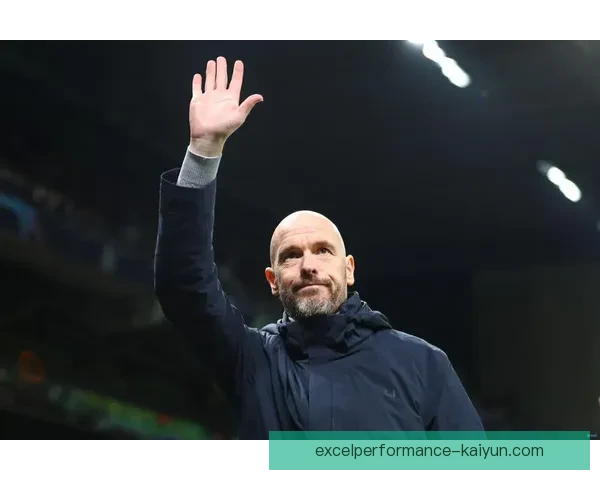 滕哈赫球队稳定性持续提升，近期状态备受关注